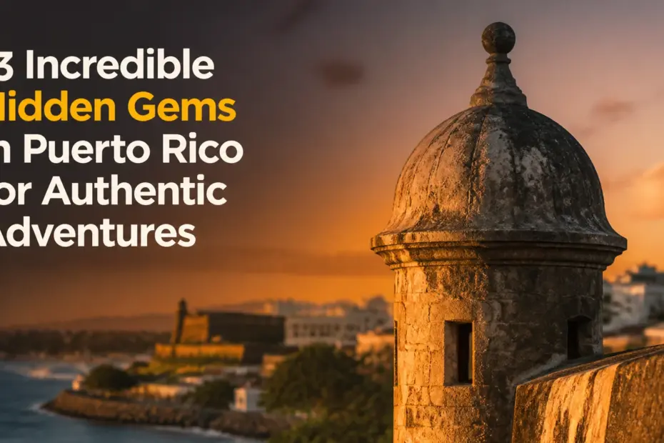 13 incredible hidden gems in puerto rico