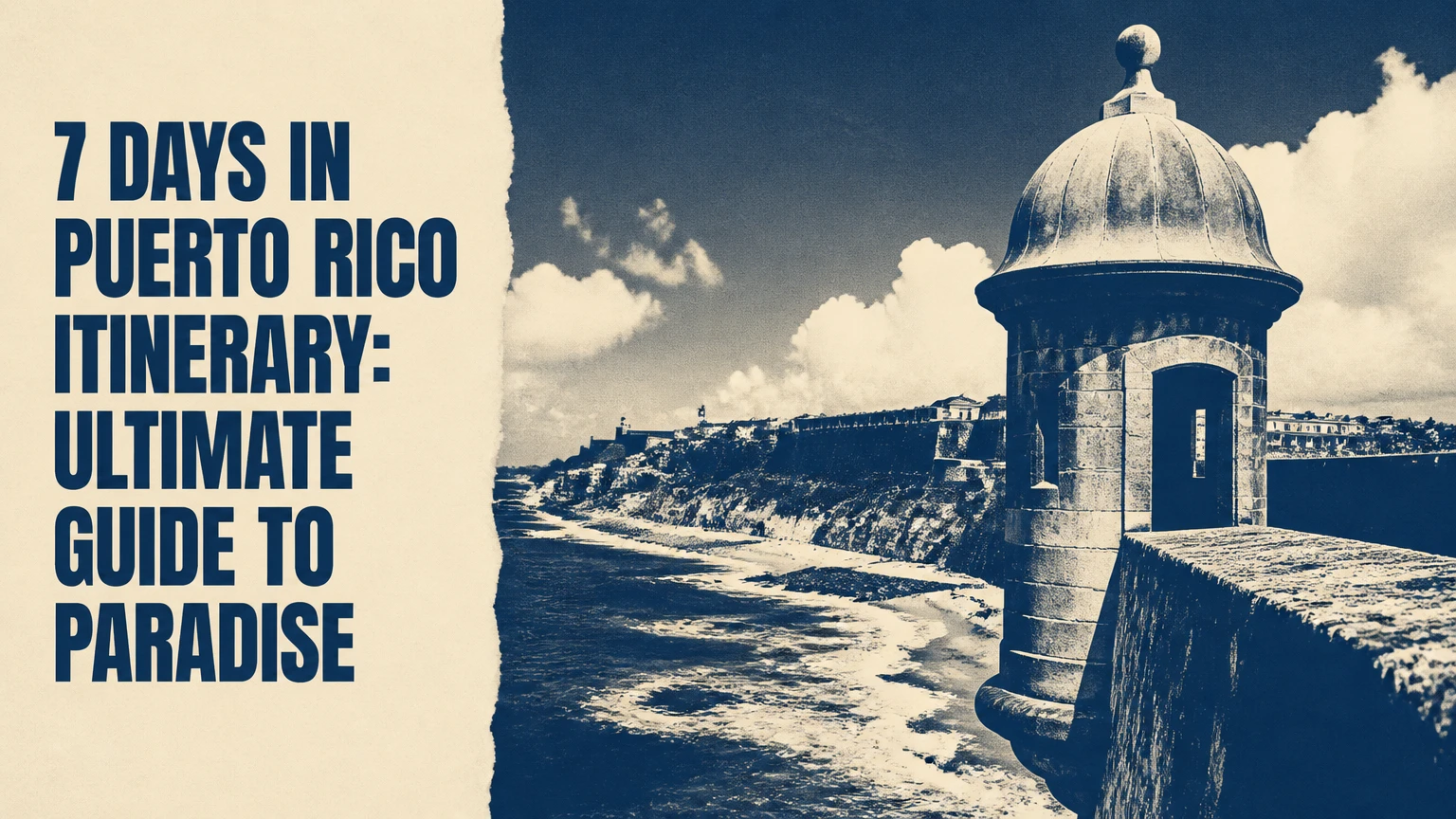 7 Days in Puerto Rico Itinerary: Ultimate Guide to Paradise