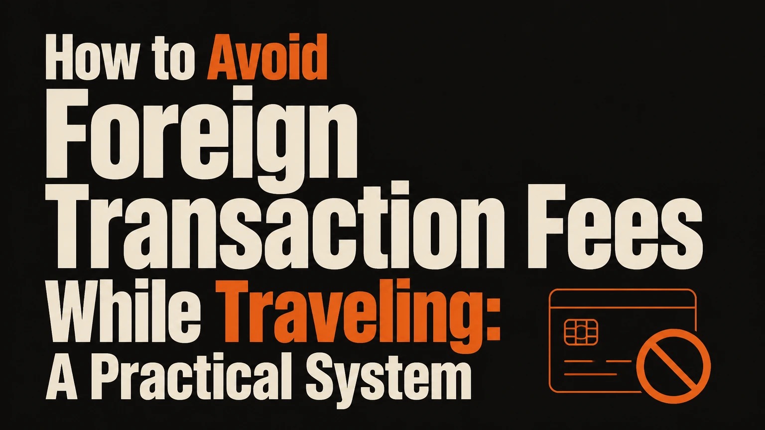 how to avoid foreign transaction fees while traveling